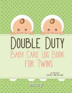 Double Duty Baby Care Log Book for Twins Paperback By Rizer, Laura GOOD
