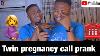 Twin Pregnancy Call Prank